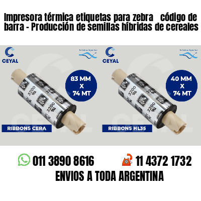 Impresora térmica etiquetas para zebra  código de barra - Producción de semillas híbridas de cereales